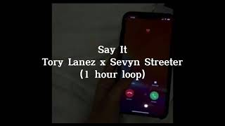 1 HOUR LOOP Say It  Tory Lanez x Sevyn Streeter [upl. by Hudson]