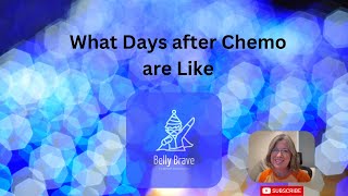 What are the days after chemotherapy like [upl. by Frey]