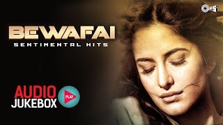 Bewafai  Sentimental Hits  Non Stop Sad Songs  Audio Jukebox [upl. by Divine83]