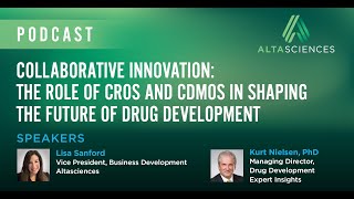 Podcast—Collaborative Innovation The Role of CROs and CDMOs in the Future of Drug Development [upl. by Suchta]