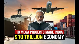 10 Upcoming Mega Projects Make India Economic SUPERPOWER by 2030  10 TRILLION Economy [upl. by Noryak304]