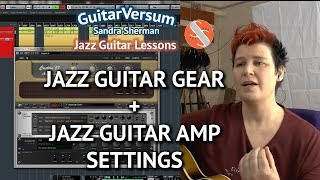 Jazz Guitar Gear Recommendations  Amp Sound Settings [upl. by Inava]