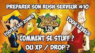 Comment se stuff Dofus Rétro  Ou Xp amp Drop  Pour Tous les Niveaux  Préparer son Rush Serveur 10 [upl. by Baerman]