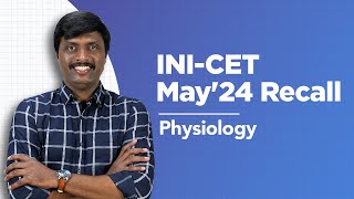 Exam Recall Series INICET May 24  Physiology [upl. by Bev985]