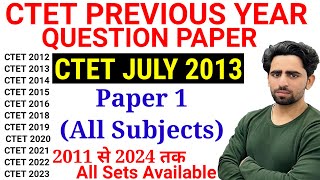 CTET Previous Year Question Paper 2013  CTET July 2013 Paper 1  2011 to 2024  2011 se 2024 tak [upl. by Gnilyam801]