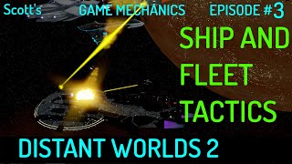 Ship and Fleet Tactics explained  Episode 3 in my Game Mechanics Series for Distant Worlds 2 [upl. by Aurelia]