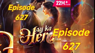 Aaj Ka Hero Episode 627628  Aaj ka Hero pocket fm story  storiesinhindi [upl. by Selena]