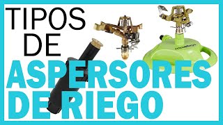 ASPERSORES 👉 Tipos de Aspersores y Ventajas de los Sistemas de Riego por Aspersión ✔️ [upl. by Fotzsyzrk]