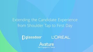 AvatureLive  Webinar Extending the Candidate Experience  LOréal amp Glassdoor [upl. by Burroughs]