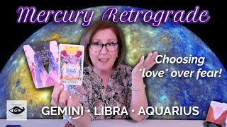 Gemini Libra Aquarius  MERCURY RETROGRADE  Choosing love over fear [upl. by Tobit]