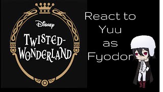 Twisted Wonderland react to Yuu as Fyodor [upl. by Rigby493]