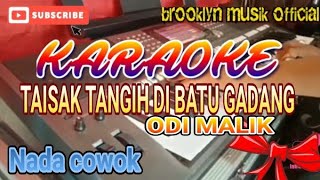 Taisak tangih di batu gadang karaoke odi Malik live orgenlirik HD [upl. by Basham]