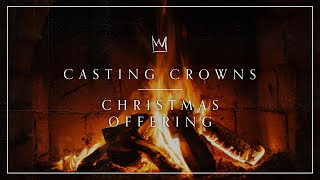 Casting Crowns  Christmas Offering Yule Log [upl. by Asial]