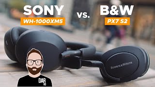 Sony WH1000XM5 vs Bowers amp Wilkins Px7 S2  an AUDIOPHILES REVIEW [upl. by Karlow163]