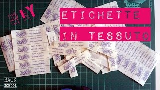 ETICHETTE tessuto stoffa FAIDATE tutorial italiano [upl. by Ojeillib]