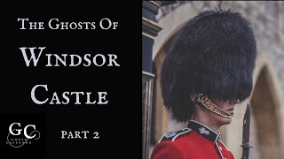 The Ghosts of Windsor Castle Part 2 Queen Victoria King Charles II Edward VIII King George III [upl. by Dachi219]