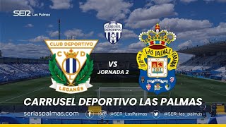 ⚽️📻 LEGANES  LAS PALMAS EN DIRECTO  Carrusel Deportivo Las Palmas [upl. by Pros]