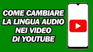 Come Cambiare La Lingua Audio Nei Video Di YouTube  Passo dopo Passo [upl. by Llerrehs]