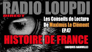 EP47 Histoire De France  Jacques Bainville  Les Conseils de Maximus [upl. by Ainat]