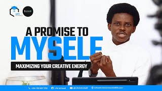 MAXIMIZING YOUR CREATIVE ENERGY  A PROMISE TO MYSELF  OLUWATOBILOBA OSHUNBIYI  WEEKEND SCHOOL [upl. by Akihdar]