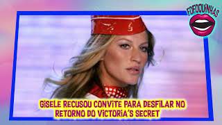 Gisele Bündchen Recusou Convite da Victorias Secret [upl. by Rosse766]