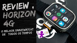 Novo Smartwach Horizon 4G Com Chip De Celular O Melhor Da Atualidade [upl. by Daloris]