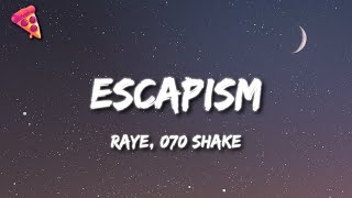 Raye 070 Shake  Escapism Lyrics [upl. by Auqeenwahs748]