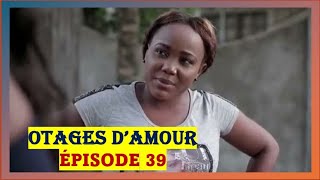 OTAGES DAMOUR  ÉPISODE 39 Je veux un enfant serieafricaine cameroun [upl. by Mcloughlin]