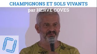 Champignons et Sols Vivants  Hervé COVES [upl. by Analaj445]