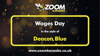 Deacon Blue  Wages Day  Karaoke Version from Zoom Karaoke [upl. by Anerev]