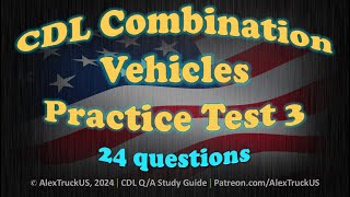 CDL Combination Vehicles Practice Test 3【24 QA】2024 CDL Exam [upl. by Mcquillin]