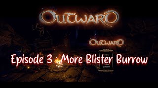 Outward Definitive Edition  Episode 3  More Blister Burrow [upl. by Anomor986]