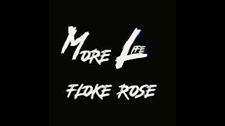 Floke Rose  More Life [upl. by Ellehsem111]