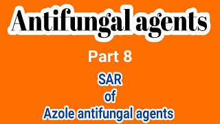 8 SAR of Azole Antifungals  Medicinal Chemistry  III B Pharm VI Semester Unit 4  III Pharm D [upl. by Alicia458]