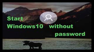 Start Windows 10 Without Password [upl. by Jared]