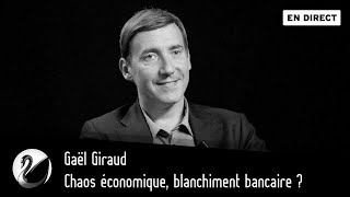 Chaos économique blanchiment bancaire  Gaël Giraud EN DIRECT [upl. by Cicenia51]