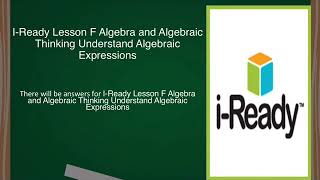 Iready Lesson F Algebra and Algebraic Thinking Understand Algebraic Expressions [upl. by Bullock]