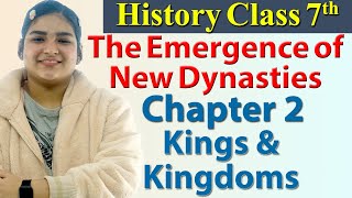 The Emergence of New Dynasties Chapter 2  Kings and Kingdoms  History SST Class 7 [upl. by Alegnatal]