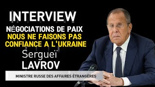 INTERVIEW SERGUEÏ LAVROV  NÉGOCIATIONS DE PAIX NOUS NE FAISONS PAS CONFIANCE A LUKRAINE [upl. by Aimahs]