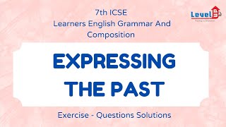 7th ICSE Learners English And Composition Expressing The Past Exercise  Questions Solutions [upl. by Vierno]