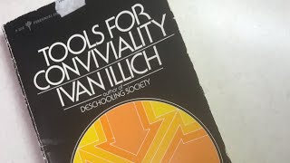 quotTools for Conviviality”  Reflections on Ivan Illich Part 1 [upl. by Hehre594]