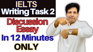 IELTS Writing Task 2  Discussion Essay In 12 Minutes Only By Asad Yaqub [upl. by Lorita202]