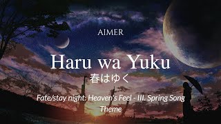 「Haru wa Yuku 春はゆく」 Aimer  Fatestay night Heavens Feel  III Spring Song RomIndo lyrics [upl. by Hidie]