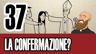 3MC 37  Cos’è la Confermazione [upl. by Ennayoj582]