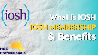 What is IOSH Membership  Benefits amp Significance [upl. by Tengler]