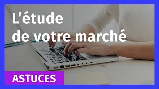 Astuces pour faire l’étude de votre marché [upl. by Adyht]