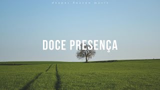 Doce Presença  Spontaneous Instrumental Worship 19  Fundo Musical Para Oração [upl. by Maloy540]