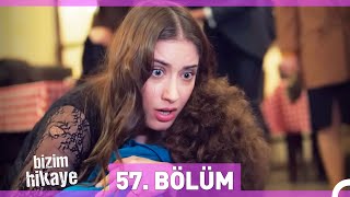 Bizim Hikaye 57 Bölüm [upl. by Yursa60]