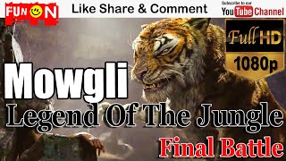 Mowgli Legend Of The Jungle 2018  Final battle  Mowgli vs Shere Khan Fight Scene  Fun On Official [upl. by Ttennaj674]