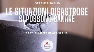 LE SITUAZIONI DISASTROSE SI POSSONO SANARE  Geremia 18110  Past G Crapanzano  20 ottobre 2024 [upl. by Seiter]